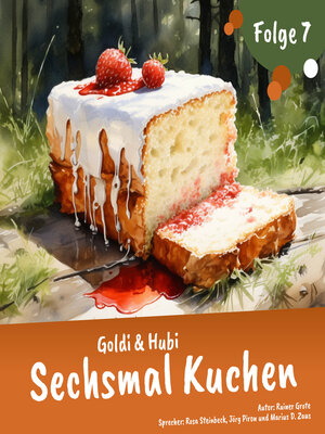 cover image of Goldi & Hubi – Sechsmal Kuchen (Staffel 1, Folge 7)